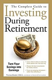 The Complete Guide to Investing During Retirement (Paperback)