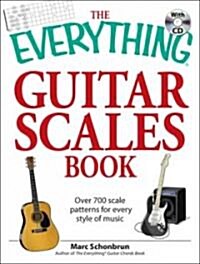 The Everything Guitar Scales Book: Over 700 Scale Patterns for Every Style of Music [With CD] (Paperback)