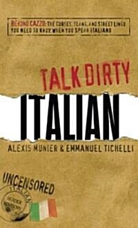 Talk Dirty Italian (Paperback, Bilingual)