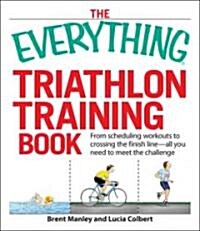 The Everything Triathlon Training Book (Paperback)