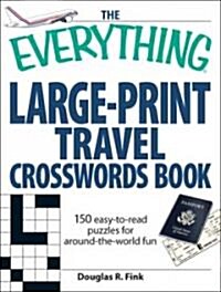 The Everything Large-print Travel Crosswords Book (Paperback, Large Print)
