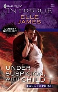 Under Suspicion, With Child (Paperback, LGR)