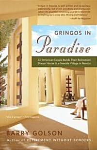 Gringos in Paradise: An American Couple Builds Their Retirement Dream House in a Seaside Village in Mexico (Paperback)