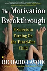 [중고] The Motivation Breakthrough: 6 Secrets to Turning on the Tuned-Out Child (Paperback)