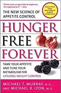Hunger Free Forever: The New Science of Appetite Control (Paperback)