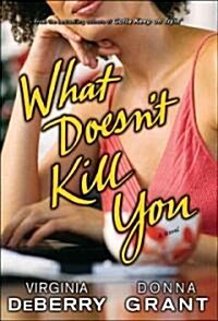 What Doesnt Kill You (Hardcover)