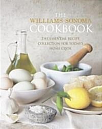 The Williams-Sonoma Cookbook: The Essential Recipe Collection for Todays Home Cook (Hardcover)