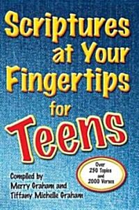 [중고] Scriptures at Your Fingertips for Teens: Over 250 Topics and 2000 Verses (Paperback)