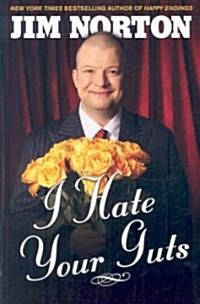 I Hate Your Guts (Hardcover)
