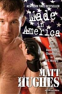 Made in America: The Most Dominant Champion in Ufc History (Paperback)