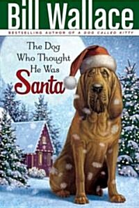 [중고] The Dog Who Thought He Was Santa (Paperback)