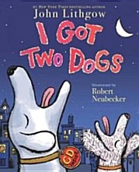 [중고] I Got Two Dogs: (Book and CD) [With CD] (Hardcover, Book and CD)