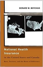 National Health Insurance in the United States and Canada: Race, Territory, and the Roots of Difference                                                (Paperback)