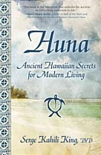 Huna: Ancient Hawaiian Secrets for Modern Living (Paperback)