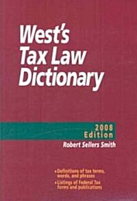 Wests Tax Law Dictionary, 2008 (Paperback)