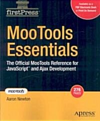 Mootools Essentials: The Official Mootools Reference for JavaScript and Ajax Development (Paperback)