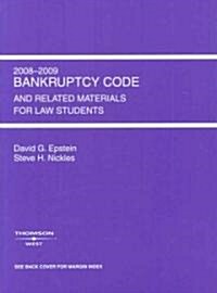 Bankruptcy Code and Related Materials for Law Students, 2008-2009 (Paperback)