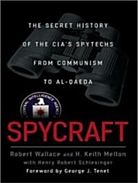 Spycraft: The Secret History of the CIAs Spytechs from Communism to Al-Qaeda (Audio CD, CD)
