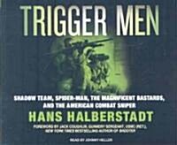 Trigger Men: Shadow Team, Spider-Man, the Magnificent Bastards, and the American Combat Sniper (Audio CD)