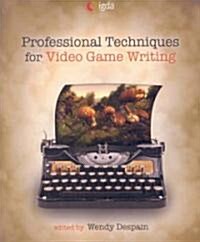 Professional Techniques for Video Game Writing (Paperback)