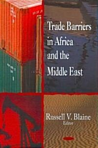 Trade Barriers in Africa and the Middle East (Hardcover)
