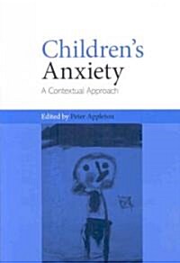 Childrens Anxiety : A Contextual Approach (Paperback)