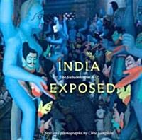 India Exposed: The Subcontinent A-Z (Hardcover)