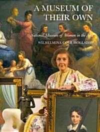 A Museum of Their Own: National Museum of Women in the Arts (Hardcover)