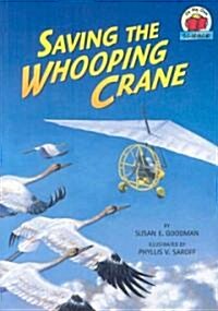 Saving the Whooping Crane (Paperback, Reprint)