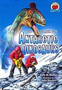 The Search for Antarctic Dinosaurs (Paperback, Reprint)