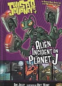 Alien Incident on Planet J: Book 8 (Library Binding)
