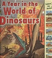 A Year in the World of Dinosaurs (Library Binding)