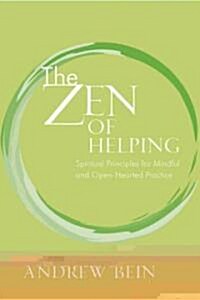 The Zen of Helping: Spiritual Principles for Mindful and Open-Hearted Practice (Paperback)