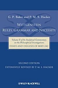 Wittgenstein: Rules, Grammar and Necessity : Volume 2 of an Analytical Commentary on the Philosophical Investigations, Essays and Exegesis 185-242 (Hardcover, 2nd Edition)