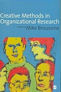 Creative Methods in Organizational Research (Paperback)