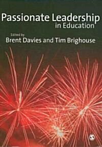 Passionate Leadership in Education (Paperback)