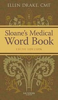Sloanes Medical Word Book (Paperback, 5 Revised edition)