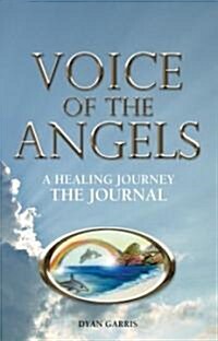 Voice of the Angels-A Healing Journey - The Journal (Paperback)