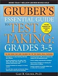 Grubers Essential Guide to Test Taking, Grades 3-5 (Paperback)