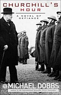 Churchills Hour: A Novel of Defiance (Paperback)