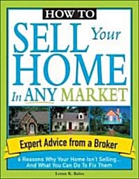 Sell Your Home in Any Market (Paperback)