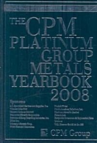The CPM Platinum Group Metals Yearbook 2008 (Hardcover)
