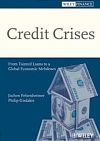Credit Crises: From Tainted Loans to a Global Economic Meltdown (Hardcover)
