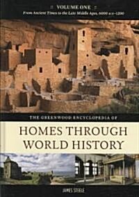 The Greenwood Encyclopedia of Homes Through World History [3 Volumes] (Hardcover)