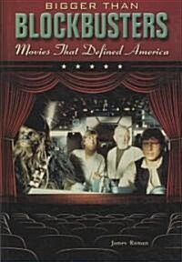 Bigger Than Blockbusters: Movies That Defined America (Hardcover)