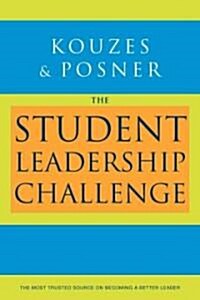 The Student Leadership Challenge: Five Practices for Exemplary Leaders (Paperback)