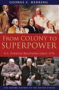 From Colony to Superpower: U.S. Foreign Relations Since 1776 (Hardcover)