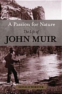A Passion for Nature: The Life of John Muir (Hardcover)