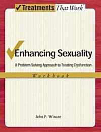 Enhancing Sexuality: A Problem-Solving Approach to Treating Dysfunction, Workbookworkbook (Paperback, 2, Workbook)