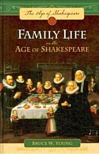 Family Life in the Age of Shakespeare (Hardcover)